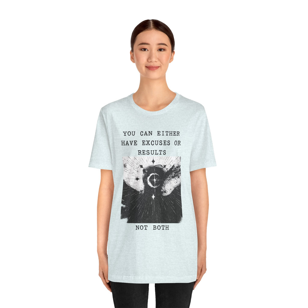 EXCUSES OR RESULTS Unisex Jersey Tee