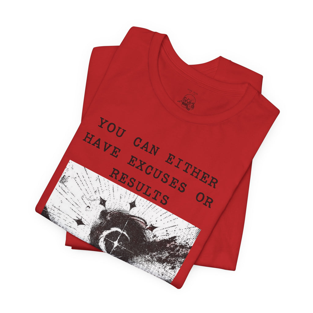EXCUSES OR RESULTS Unisex Jersey Tee