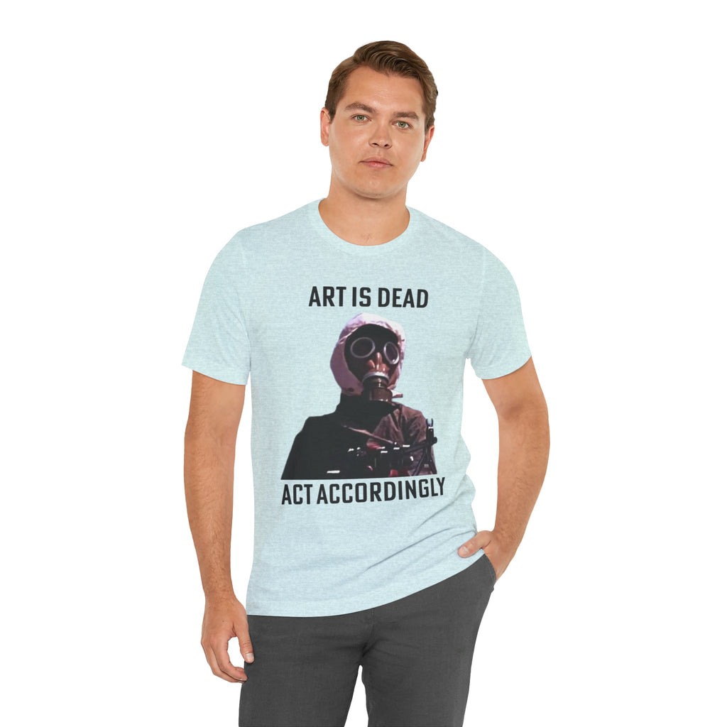 ART IS DEAD Unisex Jersey Tee