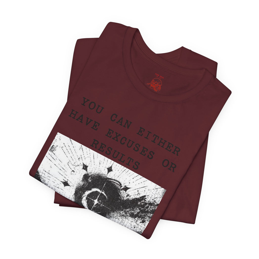 EXCUSES OR RESULTS Unisex Jersey Tee