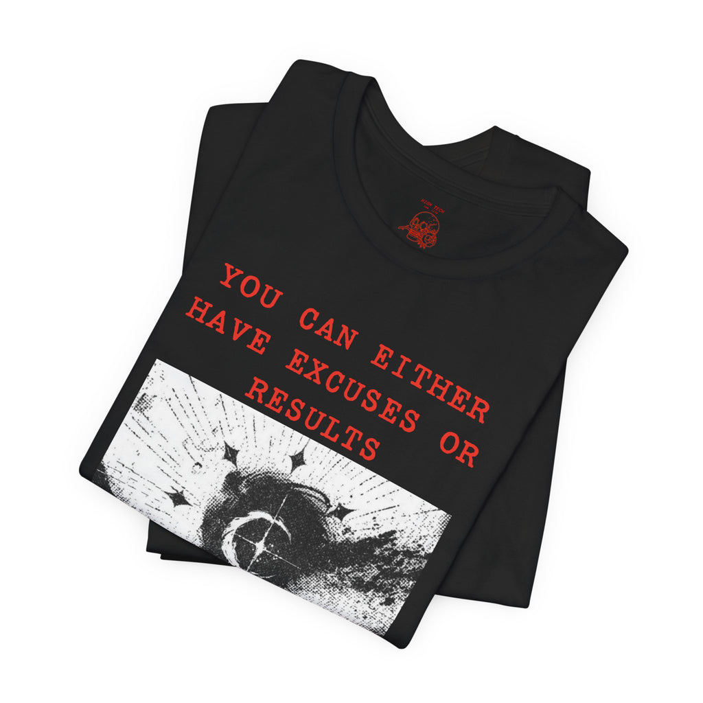 EXCUSES OR RESULTS Unisex Jersey Tee
