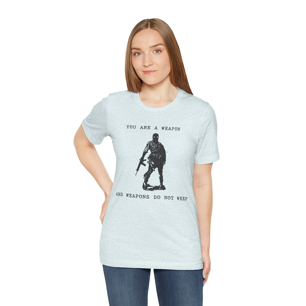 WEAPONS DO NOT WEEP Unisex Jersey Tee