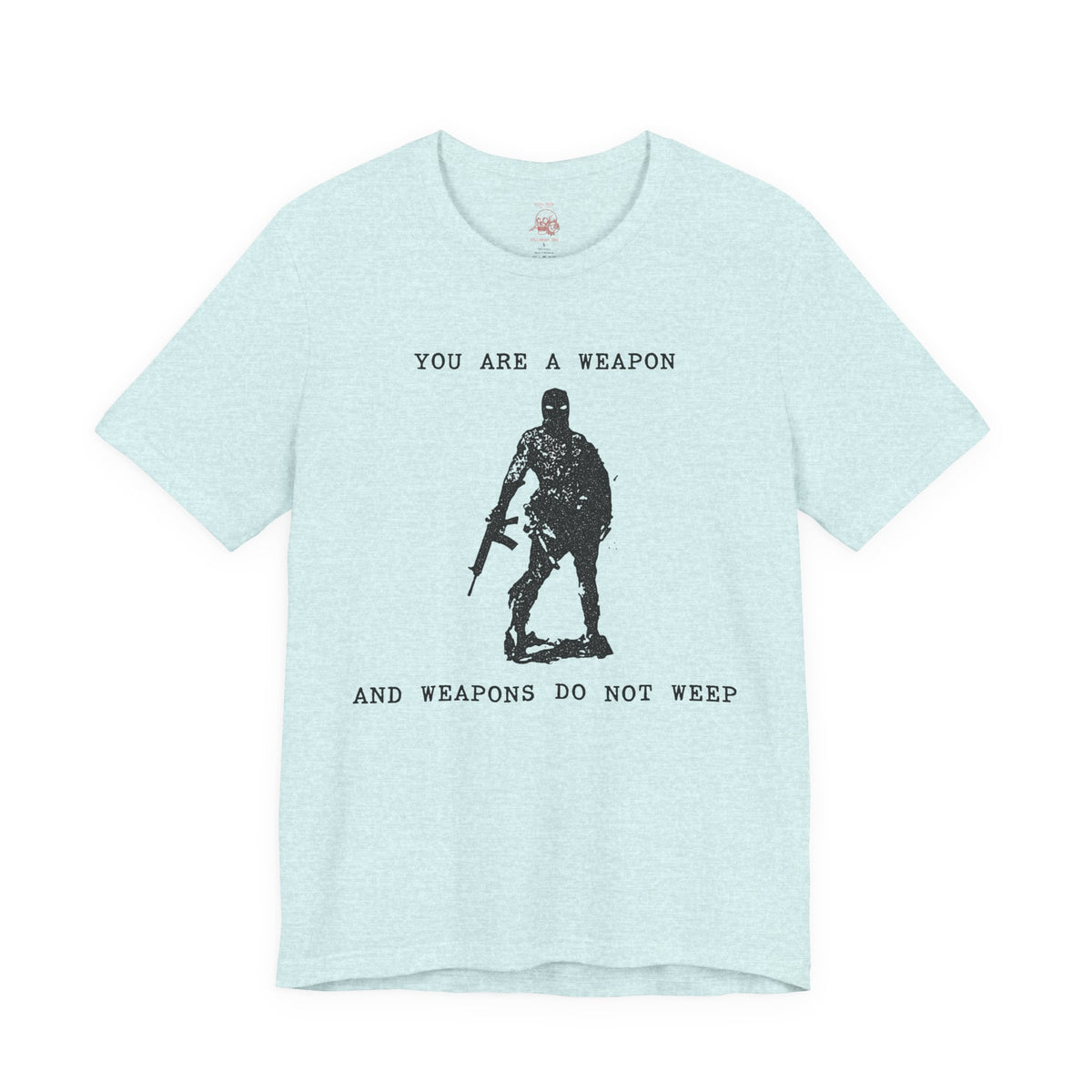 WEAPONS DO NOT WEEP Unisex Jersey Tee