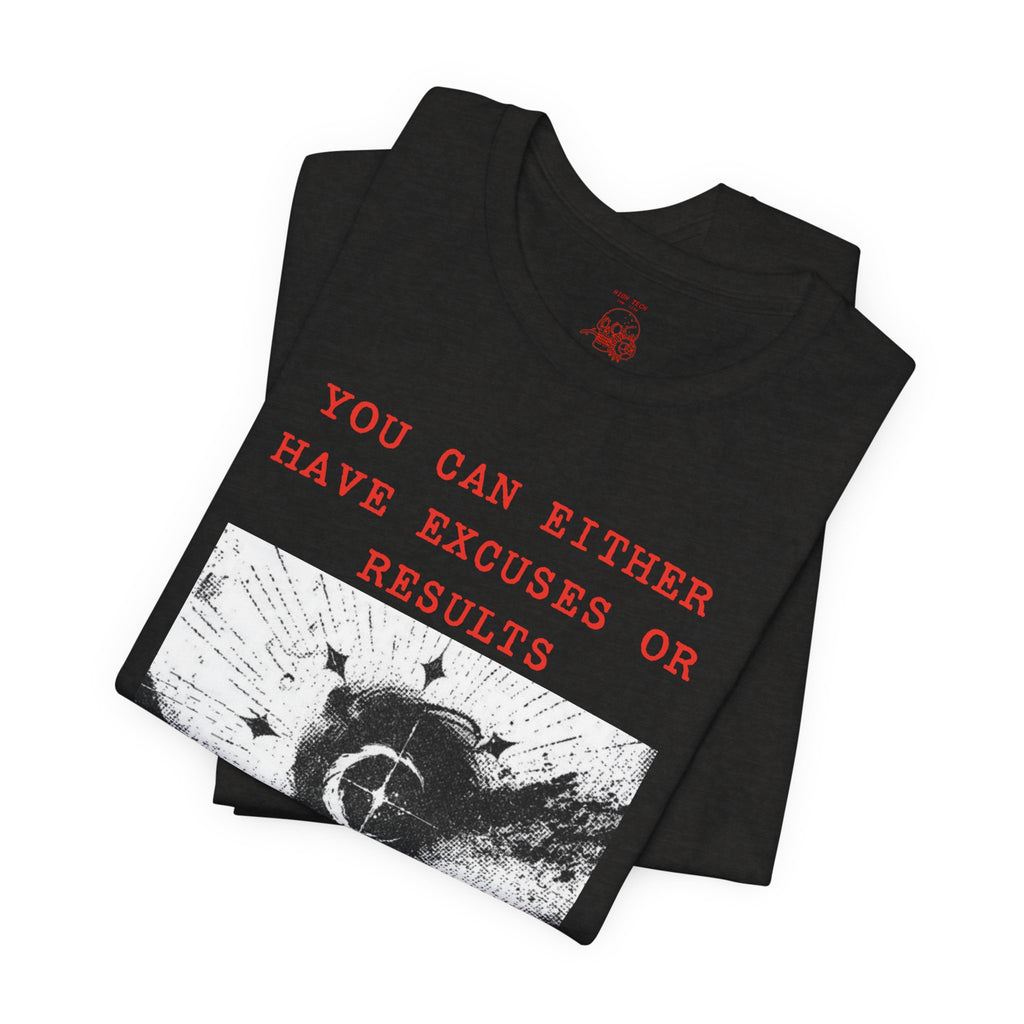 EXCUSES OR RESULTS Unisex Jersey Tee