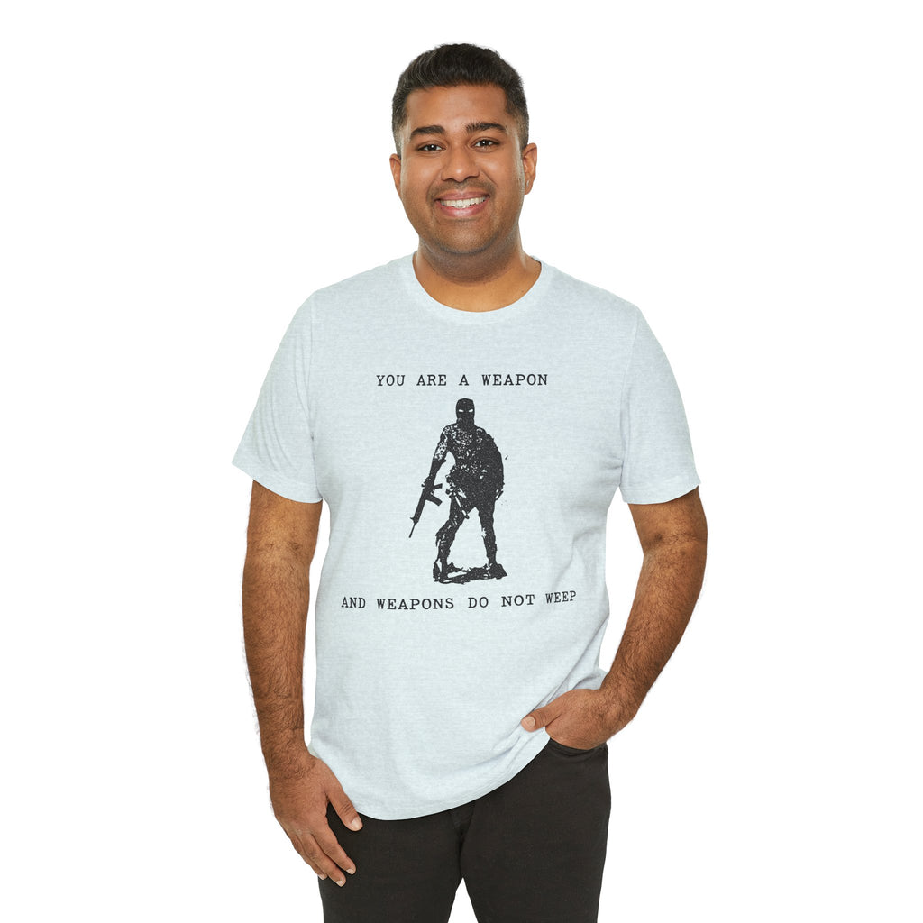 WEAPONS DO NOT WEEP Unisex Jersey Tee