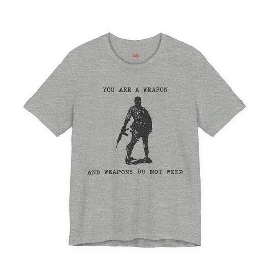 WEAPONS DO NOT WEEP Unisex Jersey Tee