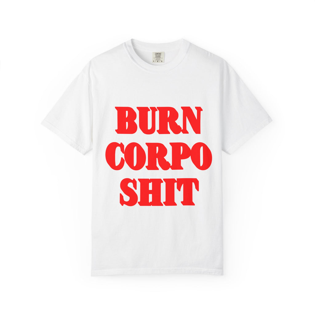 BURN CORPO SHIT Unisex T-Shirt