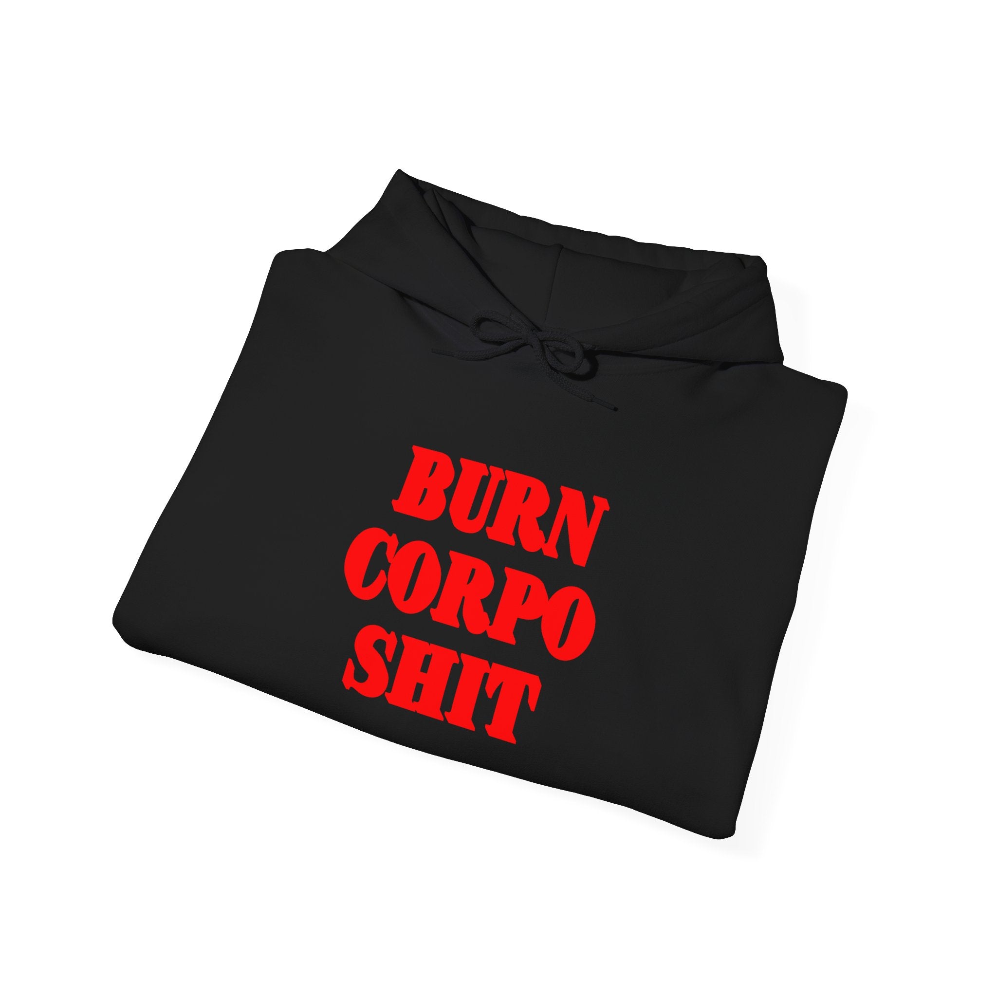BURN CORPO SHIT Unisex Hoodie