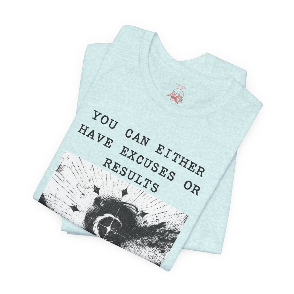 EXCUSES OR RESULTS Unisex Jersey Tee