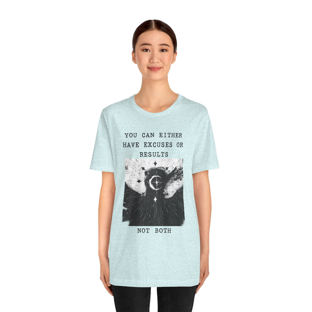 EXCUSES OR RESULTS Unisex Jersey Tee