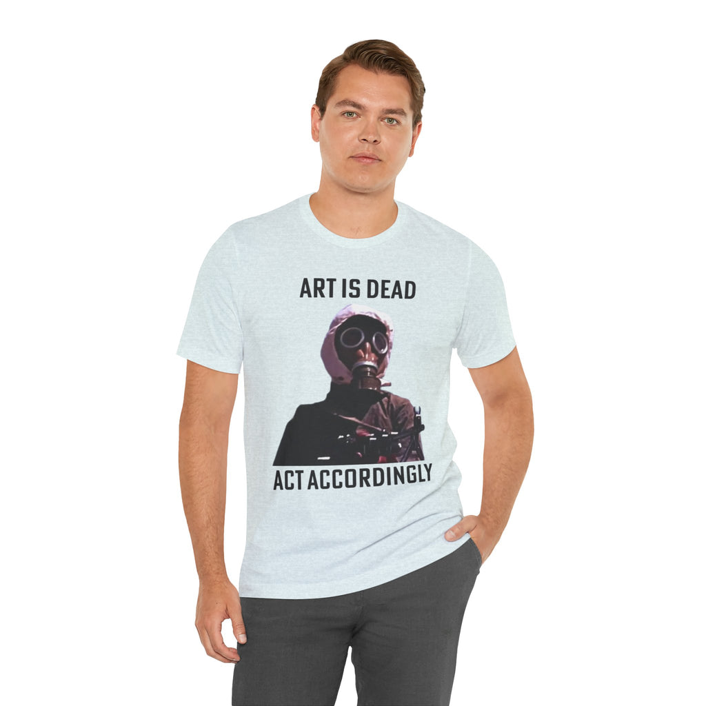 ART IS DEAD Unisex Jersey Tee