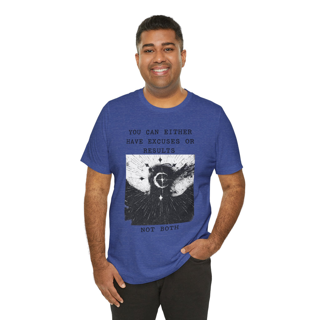 EXCUSES OR RESULTS Unisex Jersey Tee