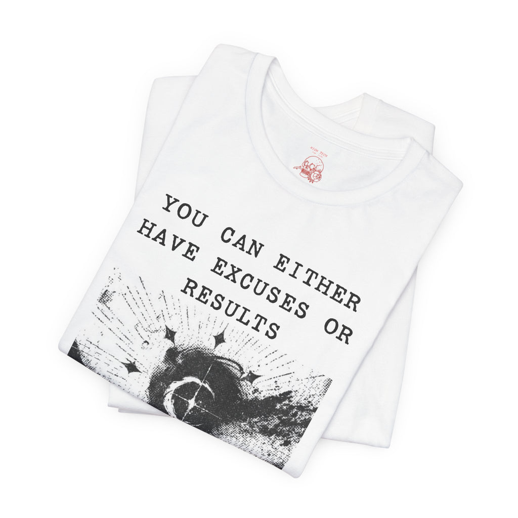 EXCUSES OR RESULTS Unisex Jersey Tee