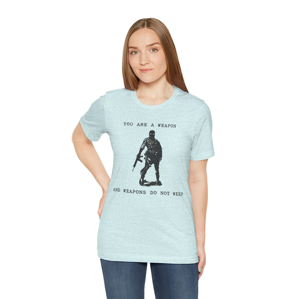 WEAPONS DO NOT WEEP Unisex Jersey Tee