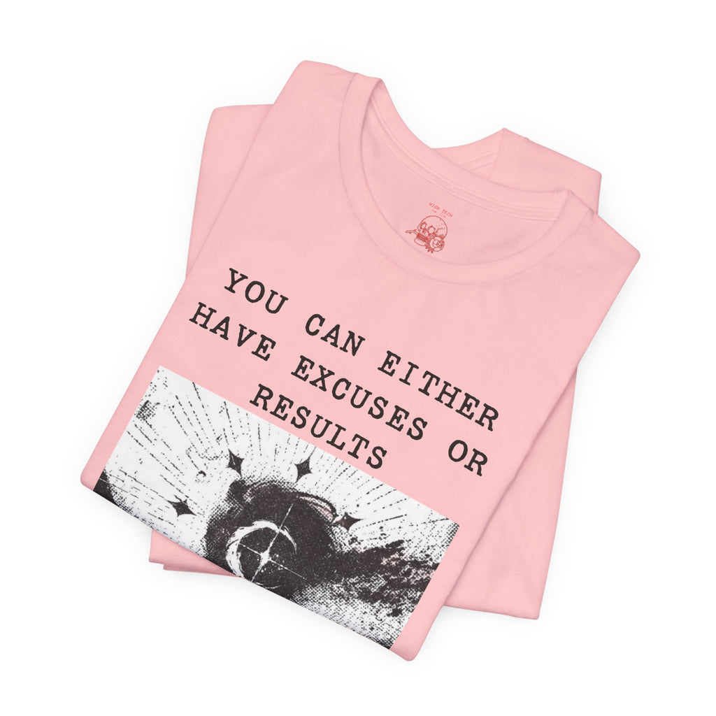 EXCUSES OR RESULTS Unisex Jersey Tee