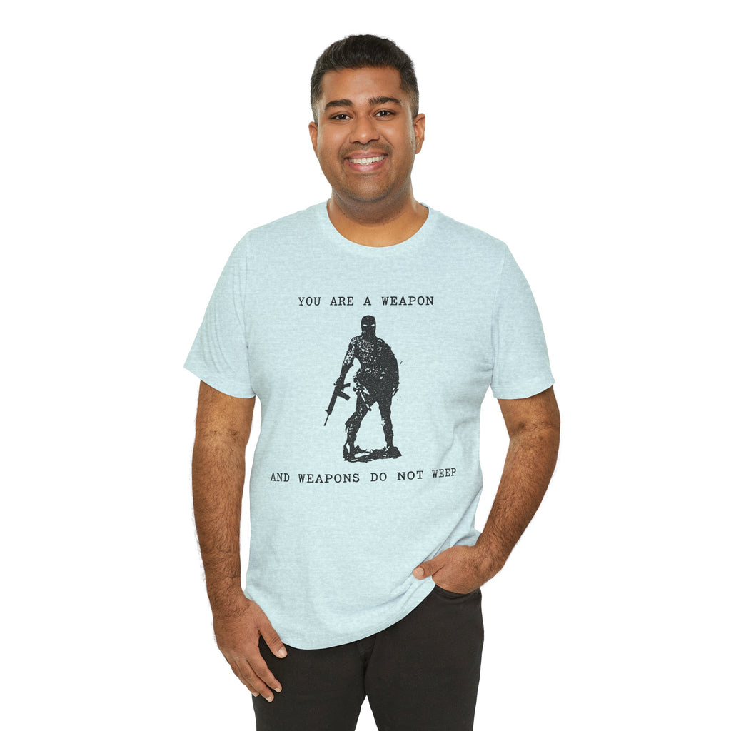 WEAPONS DO NOT WEEP Unisex Jersey Tee