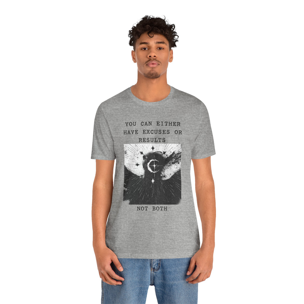 EXCUSES OR RESULTS Unisex Jersey Tee